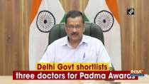 Delhi Govt shortlists names of three doctors for Padma Awards	