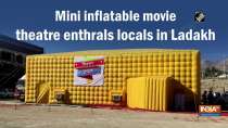 Mini inflatable movie theatre enthrals locals in Ladakh
