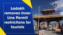 Ladakh removes Inner Line Permit restrictions for tourists

