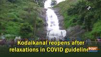 Kodaikanal reopens after relaxations in COVID guidelines
