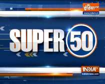 Watch Super 50 News bulletin | 6 August, 2021