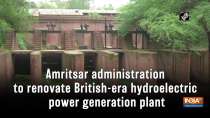 Amritsar administration to renovate British-era hydroelectric power generation plant