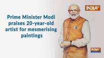 Prime Minister Modi praises 20-year-old artist for mesmerising paintings	