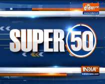 Watch Super 50 News bulletin | 26 August, 2021