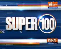 Super 100: Watch the latest news from India and around the world | 10 August, 2021