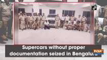 Supercars without proper documentation seized in Bengaluru	