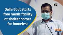 Delhi Govt starts free meals facility at shelter homes for homeless