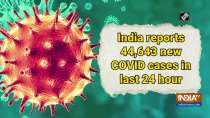 India reports 44,643 new COVID cases in last 24 hour