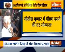 Bihar CM Nitish Kumar has all qualities to be Prime Minister: JDU party leaders