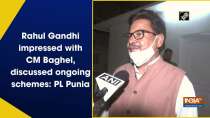 Rahul Gandhi impressed with CM Baghel, discussed ongoing schemes: PL Punia