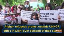 Afghan refugees protest outside UNHCR office in Delhi over demand of their status	