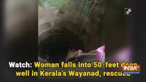 Watch: Woman falls into 50-feet deep well in Kerala