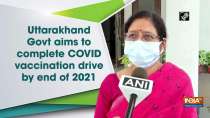 Uttarakhand Govt aims to complete COVID vaccination drive by end of 2021	