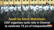 Azadi ka Amrit Mahotsav: CISF organises cycle rally in Chennai to celebrate 75 yrs of Independence
