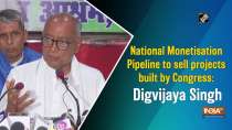 National Monetisation Pipeline to sell projects built by Congress: Digvijaya Singh	