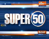 Watch Super 50 News bulletin |  September 4, 2021