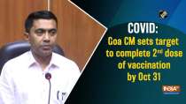 COVID: Goa CM sets target to complete 2nd dose of vaccination by Oct 31