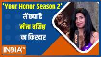 Mita Vashisht talks about her character in upcoming web series 'Your Honor Season 2'