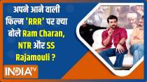 Ram Charan, Jr NTR and SS Rajamouli talk about their upcoming film 'RRR'