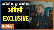 EXCLUSIVE: Owaisi speaks on firing at his convoy, claims attack was well planned