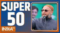 Watch Super 50 News bulletin | February 09, 2022