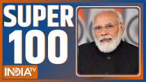 Super 100: Watch the latest news from India and around the world | March 21, 2022