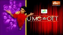 U ME and OTT: Know the latest entertainment news and gossip from the world of Bollywood