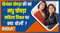 Priyanka Chopra's mother Madhu Chopra talks to India TV about holistic health of women