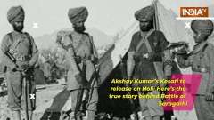 Akshay Kumar&rsquo;s Kesari to release on Holi: Here&rsquo;s the true story behind Battle of Saragarhi