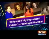 Bollywood bigwigs attend 'Kalank' screening in Mumbai