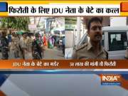 JDU leader's son brutally murdered after abduction in Bihar