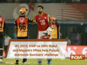 IPL 2019, KXIP vs SRH: Punjab ride Rahul and Mayank fifties to overcome Sunrisers' challenge