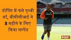 India opener Prithvi Shaw and two other suspended for doping violation