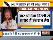JNU should be renamed MNU after PM Narendra Modi, proposes BJP MP Hans Raj Hans
