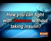 Know how you can fight diabetes without taking insulin?