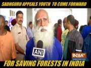 Sadhguru appeals the youth to save forests in India
