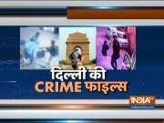 10 days-20 crime incidents: Is Delhi safe? Watch India TV's special show