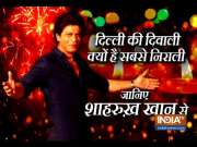 Shah Rukh Khan feels Delhi's Diwali is the best