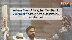 India vs South Africa, 2nd Test Day 2: Virat Kohli's career-best puts Proteas on the mat