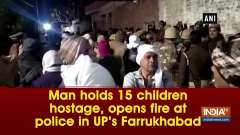 Man holds 15 children hostage, opens fire at police in UP's Farrukhabad