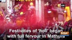 Festivities of 'holi' began with full fervour in Mathura
