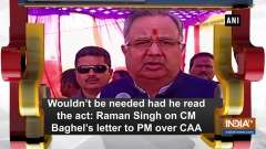 Wouldn't be needed had he read the act: Raman Singh on CM Baghel's letter to PM over CAA