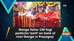 Ganga Yatra: CM Yogi performs 'aarti' on bank of river Ganga in Prayagraj