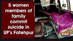 5 women members of family commit suicide in UP's Fatehpur