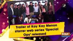 Trailer of Kay Kay Menon starrer web series 'Special Ops' released