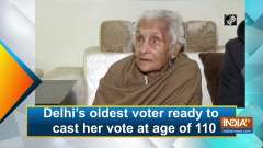 Delhi's oldest voter ready to cast her vote at age of 110
