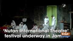 'Nutan International Theatre' festival underway in Jammu
