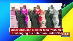 Omar Abdullah's sister files fresh plea challenging his detention under PSA