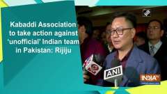 Kabaddi Association to take action against 'unofficial' Indian team in Pakistan: Rijiju