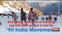 Kiren Rijiju takes part in morning jog with ITBP jawans in Auli for 'Fit India Movement'